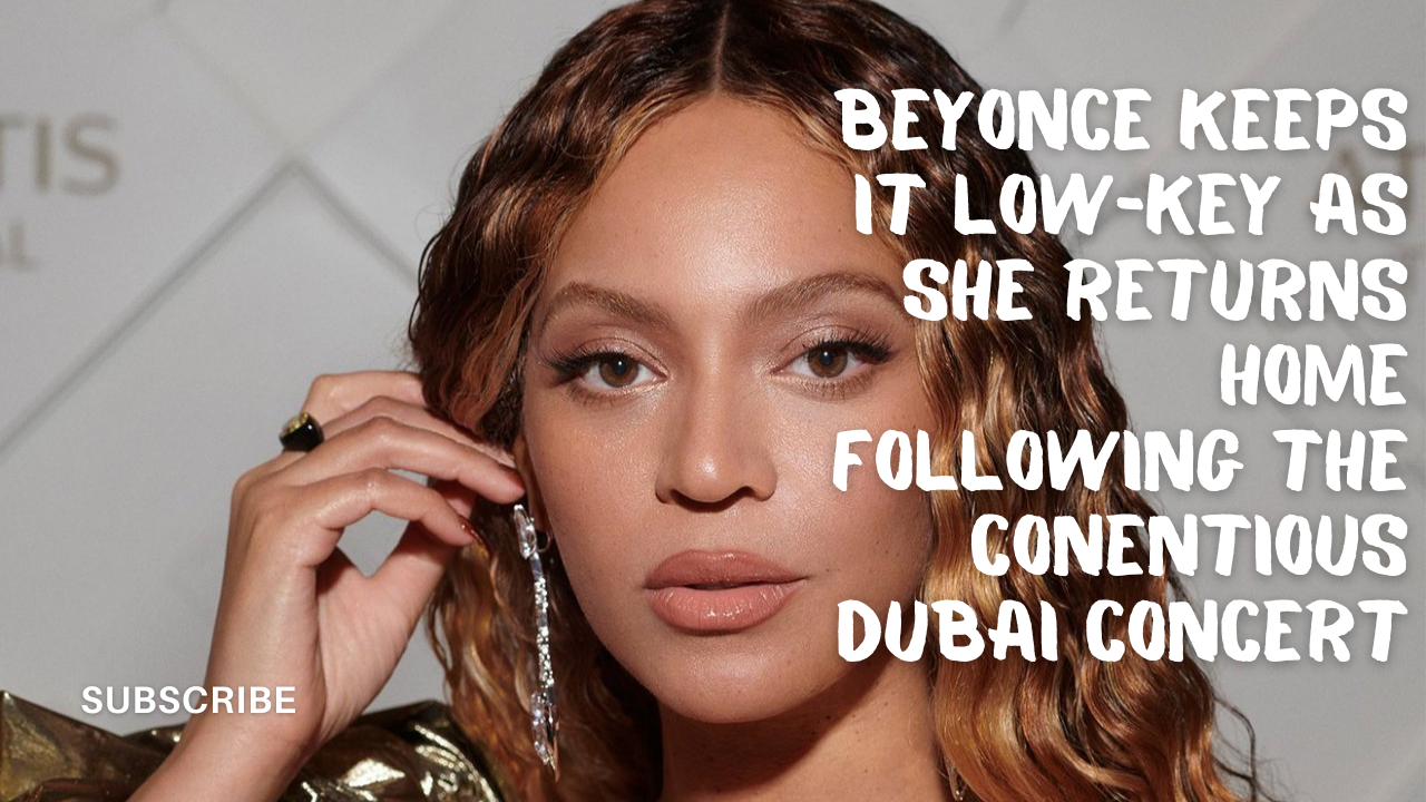 Beyonce keeps it low-key as she returns home following the contentious Dubai concert.